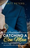 Catching a Con Man (Billionaires and Liars, #1) (eBook, ePUB) Catching a Con Man (Billionaires and Liars, #1) (eBook, ePUB)