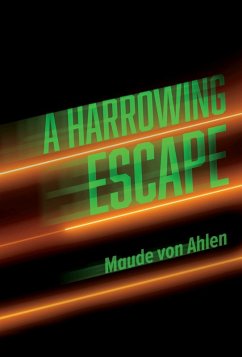 A Harrowing Escape (eBook, ePUB) - Ahlen, Maude von