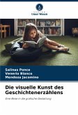 Die visuelle Kunst des Geschichtenerzählens Die visuelle Kunst des Geschichtenerzählens