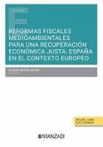 Reformas fiscales medioambientales para una recuperación económica justa: España en el contexto europeo Reformas fiscales medioambientales para una recuperación económica justa: España en el contexto europeo