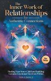 The Inner Work of Relationships for Authentic Connections The Inner Work of Relationships for Authentic Connections