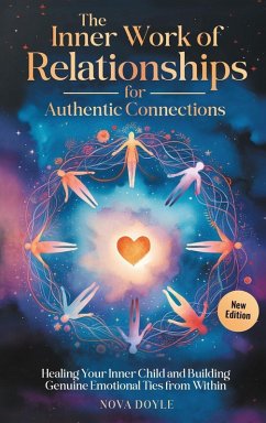 The Inner Work of Relationships for Authentic Connections - Doyle, Nova