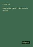 Essai sur l'appareil locomoteur des oiseaux