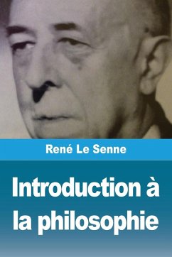 Introduction à la philosophie - Le Senne, René