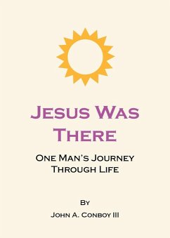 Jesus Was There - Conboy III, John A.