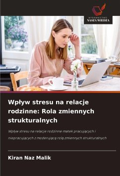 Cover Wp¿yw stresu na relacje rodzinne: Rola zmiennych strukturalnych
