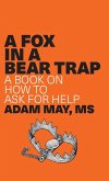 A Fox in a Bear Trap A Fox in a Bear Trap