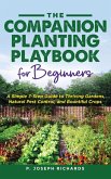 The Companion Planting Playbook for Beginners The Companion Planting Playbook for Beginners