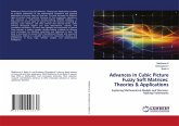 Advances in Cubic Picture Fuzzy Soft Matrices: Theories & Applications Advances in Cubic Picture Fuzzy Soft Matrices: Theories & Applications