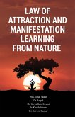Law of Attraction and Manifestation Learning from Nature Law of Attraction and Manifestation Learning from Nature