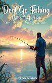 Don't Go Fishing Without A Hook Don't Go Fishing Without A Hook