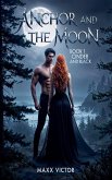 Anchor and the Moon book 1 Anchor and the Moon book 1