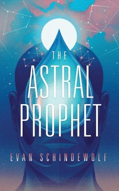 The Astral Prophet - Schindewolf, Evan
