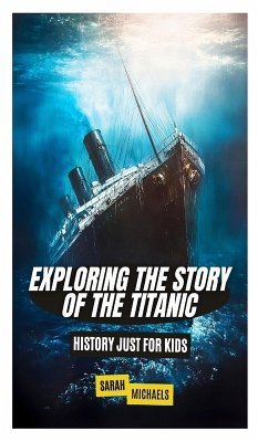 Exploring the Story of the Titanic - Michaels, Sarah