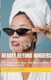 Beauty Beyond Borders, Techniques and Trends for a Stunning Look Beauty Beyond Borders, Techniques and Trends for a Stunning Look