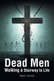 Dead Men Walking a Stairway to Life Dead Men Walking a Stairway to Life