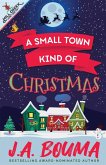 A Small Town Kind of Christmas A Small Town Kind of Christmas