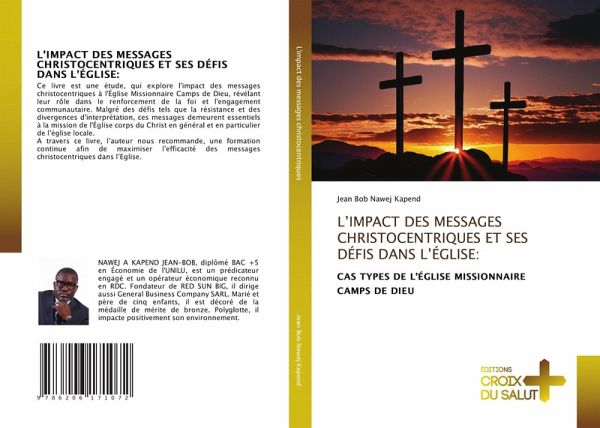 L'IMPACT DES MESSAGES CHRISTOCENTRIQUES ET SES DÉFIS DANS L'ÉGLISE: L'IMPACT DES MESSAGES CHRISTOCENTRIQUES ET SES DÉFIS DANS L'ÉGLISE: