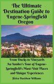 The Ultimate Destination Guide for Eugene-Springfield Oregon