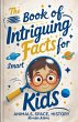 The Book of Intriguing Facts for Smart... - Bild 1