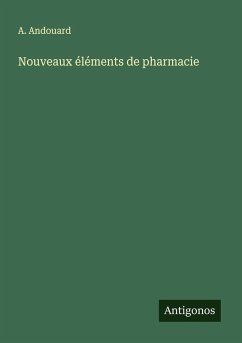 Nouveaux éléments de pharmacie - Andouard, A.