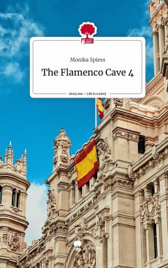 The Flamenco Cave 4. Life is a Story - story.one - Spiess, Monika