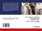 Introduction to Industrial Microbiology and Biotechnology Introduction to Industrial Microbiology and Biotechnology