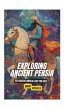 Exploring Ancient Persia - Bild 1