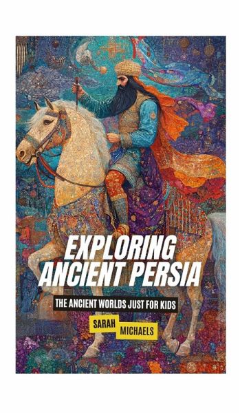 Exploring Ancient Persia