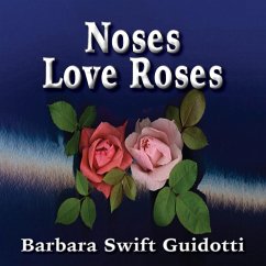 Noses Love Roses - Guidotti, Barbara Swift