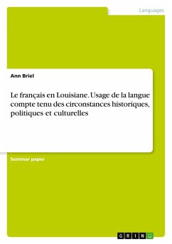 Le français en Louisiane. Usage de la langue compte tenu des circonstances historiques, politiques et culturelles Le français en Louisiane. Usage de la langue compte tenu des circonstances historiques, politiques et culturelles