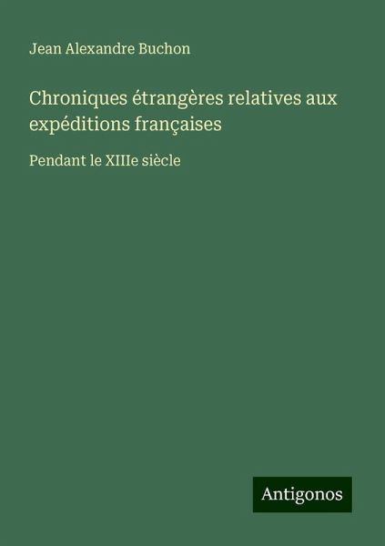 Chroniques étrangères relatives aux expéditions françaises Chroniques étrangères relatives aux expéditions françaises