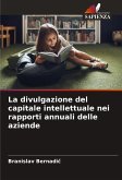 La divulgazione del capitale intellettuale nei rapporti annuali delle aziende La divulgazione del capitale intellettuale nei rapporti annuali delle aziende