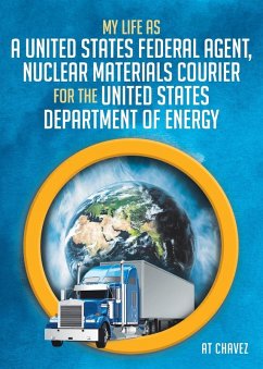 Cover My Life as a United States Federal Agent, Nuclear Materials Courier for the United States Department of Energy