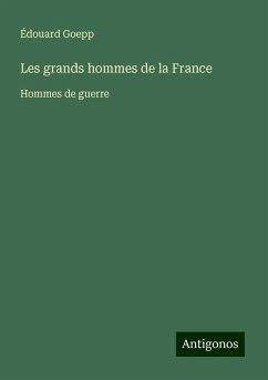 Les grands hommes de la France - Goepp, Édouard