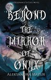 Beyond the Mirror of Onyx Beyond the Mirror of Onyx