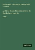 Archives de droit international et de législation comparée Archives de droit international et de législation comparée