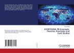 EVERYTHING PR-Concepts, Theories, Principles and Case Studies