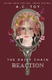 The Daisy Chain Reaction The Daisy Chain Reaction