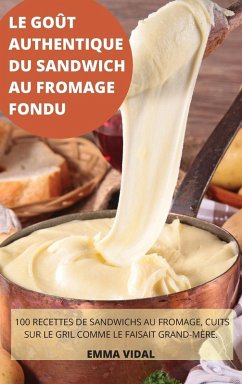 LE GOÛT AUTHENTIQUE DU SANDWICH AU FROMAGE FONDU - Emma Vidal