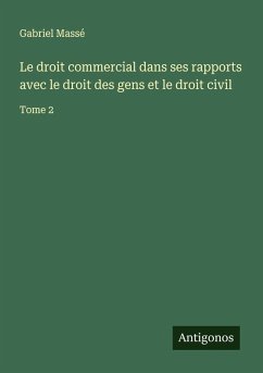 Cover Le droit commercial dans ses rapports avec le droit des gens et le droit civil