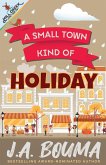 A Small Town Kind of Holiday A Small Town Kind of Holiday