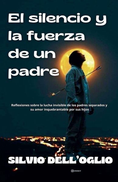 El silencio y la fuerza de un padre
