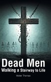 Dead Men Walking a Stairway to Life Dead Men Walking a Stairway to Life