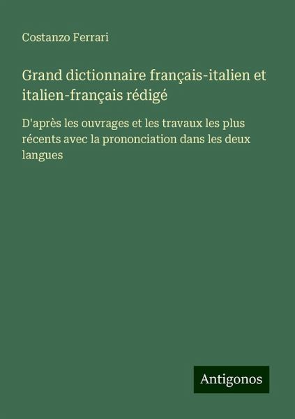 Grand dictionnaire français-italien et italien-français rédigé