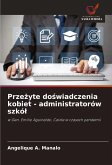 Prze¿yte do¿wiadczenia kobiet - administratorów szkó¿ Prze¿yte do¿wiadczenia kobiet - administratorów szkó¿