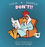 Cock - A - Doodle - Don't!!