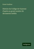 Histoire du Collége de Guyenne d'après un grand nombre de documents inédits Histoire du Collége de Guyenne d'après un grand nombre de documents inédits