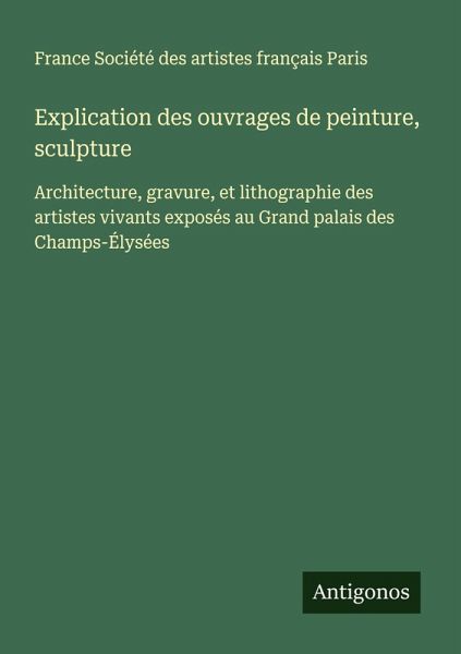 Explication des ouvrages de peinture, sculpture Explication des ouvrages de peinture, sculpture