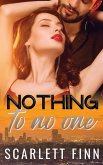 Nothing to No One Nothing to No One
